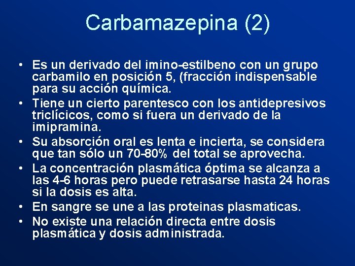 Carbamazepina (2) • Es un derivado del imino-estilbeno con un grupo carbamilo en posición