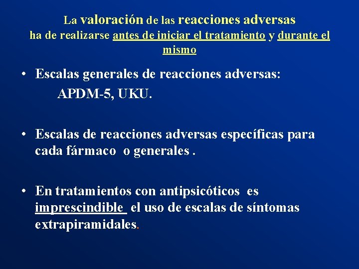 La valoración de las reacciones adversas ha de realizarse antes de iniciar el tratamiento