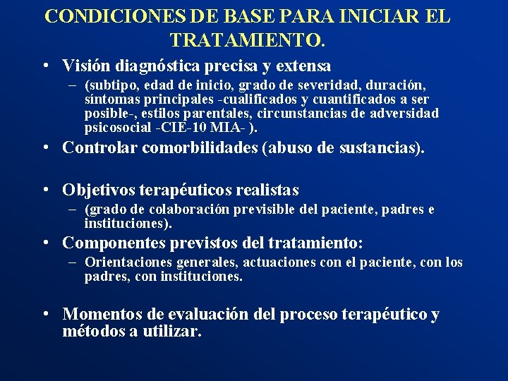 CONDICIONES DE BASE PARA INICIAR EL TRATAMIENTO. • Visión diagnóstica precisa y extensa –