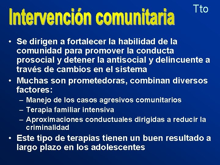 Tto • Se dirigen a fortalecer la habilidad de la comunidad para promover la