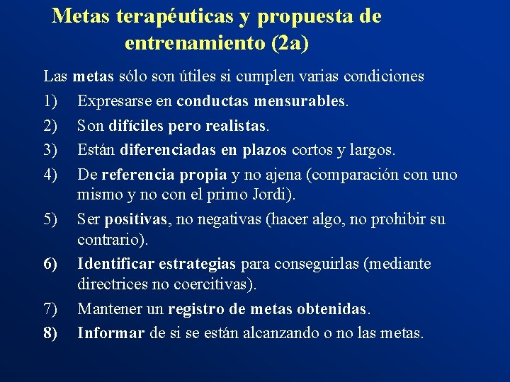 Metas terapéuticas y propuesta de entrenamiento (2 a) Las metas sólo son útiles si