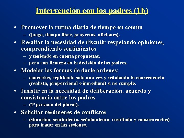 Intervención con los padres (1 b) • Promover la rutina diaria de tiempo en