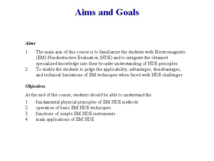 Aims and Goals Aims 1 2 The main aim of this course is to