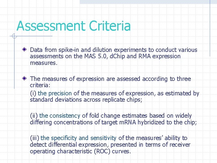 Assessment Criteria Data from spike-in and dilution experiments to conduct various assessments on the