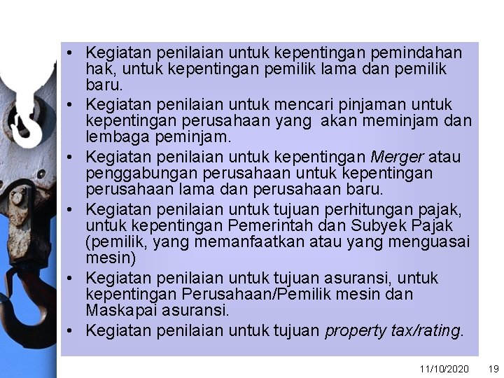  • Kegiatan penilaian untuk kepentingan pemindahan hak, untuk kepentingan pemilik lama dan pemilik