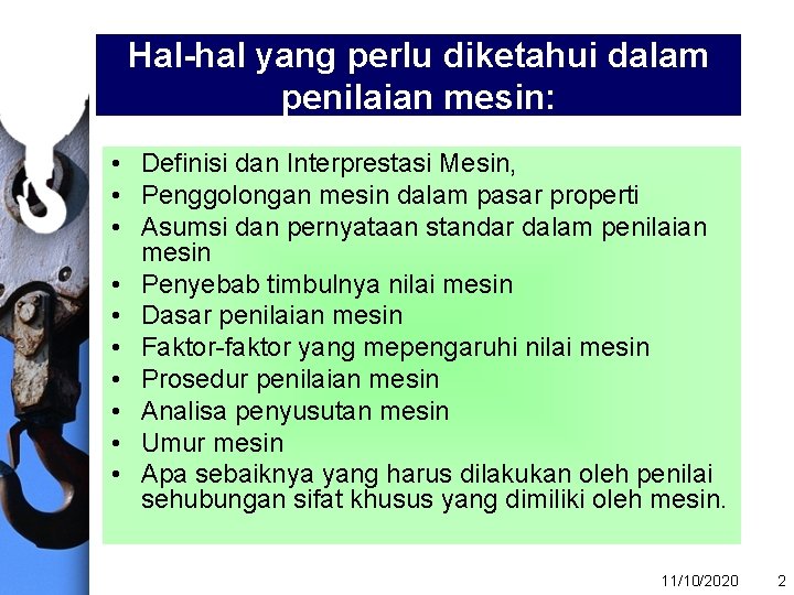 Hal-hal yang perlu diketahui dalam penilaian mesin: • Definisi dan Interprestasi Mesin, • Penggolongan