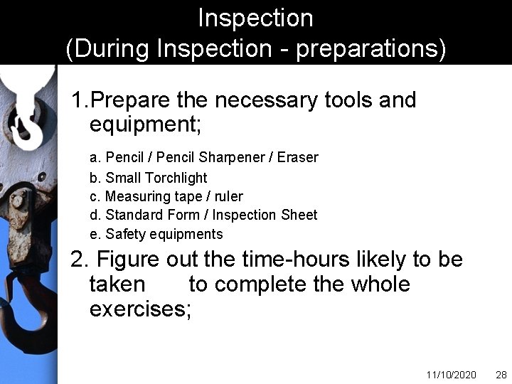 Inspection (During Inspection - preparations) 1. Prepare the necessary tools and equipment; a. Pencil