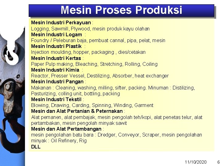 Mesin Proses Produksi Mesin Industri Perkayuan : Logging, Sawmill, Plywood, mesin produk kayu olahan