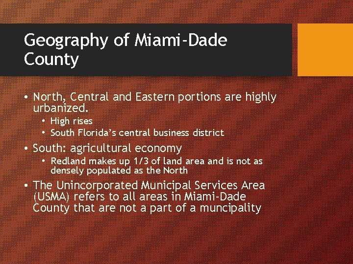 Geography of Miami-Dade County • North, Central and Eastern portions are highly urbanized. •