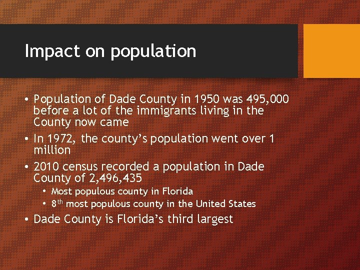 Impact on population • Population of Dade County in 1950 was 495, 000 before