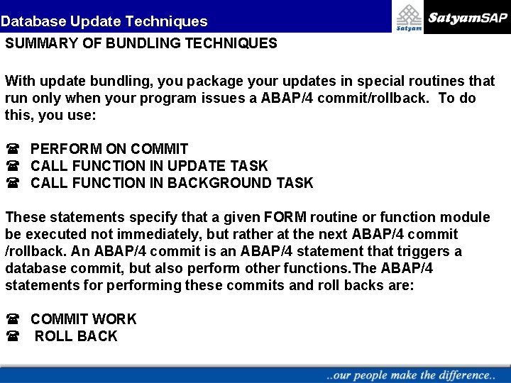 Database Update Techniques SUMMARY OF BUNDLING TECHNIQUES With update bundling, you package your updates