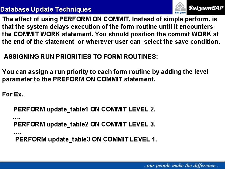 Database Update Techniques The effect of using PERFORM ON COMMIT, Instead of simple perform,