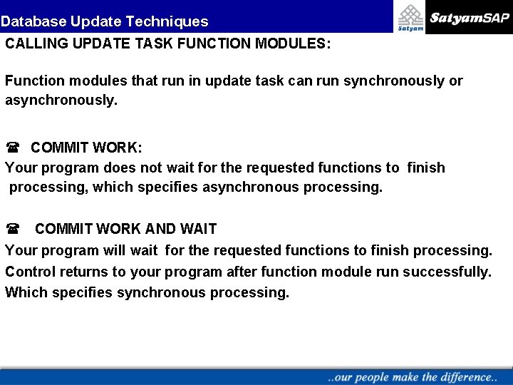 Database Update Techniques CALLING UPDATE TASK FUNCTION MODULES: Function modules that run in update