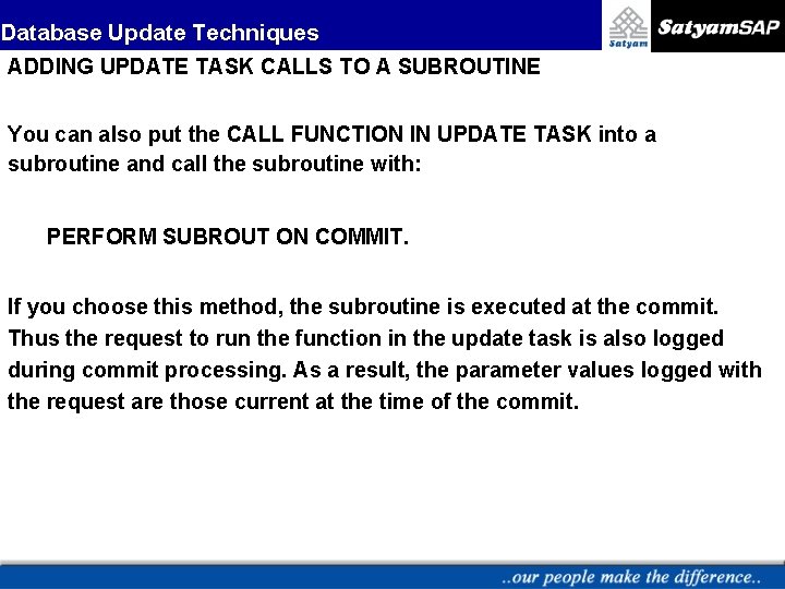 Database Update Techniques ADDING UPDATE TASK CALLS TO A SUBROUTINE You can also put