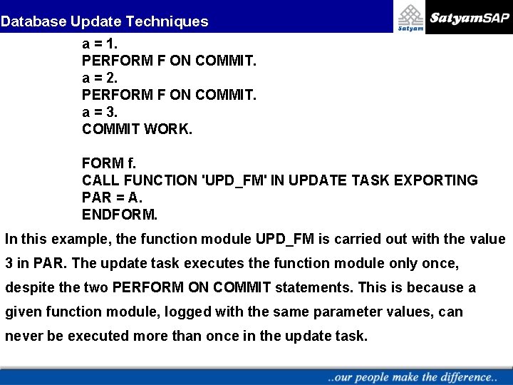 Database Update Techniques a = 1. PERFORM F ON COMMIT. a = 2. PERFORM