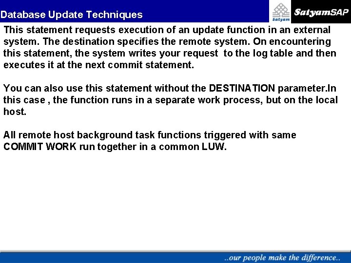 Database Update Techniques This statement requests execution of an update function in an external