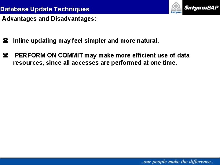 Database Update Techniques Advantages and Disadvantages: ( Inline updating may feel simpler and more