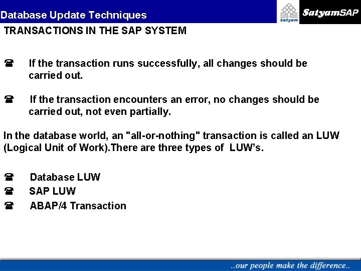 Database Update Techniques TRANSACTIONS IN THE SAP SYSTEM ( If the transaction runs successfully,