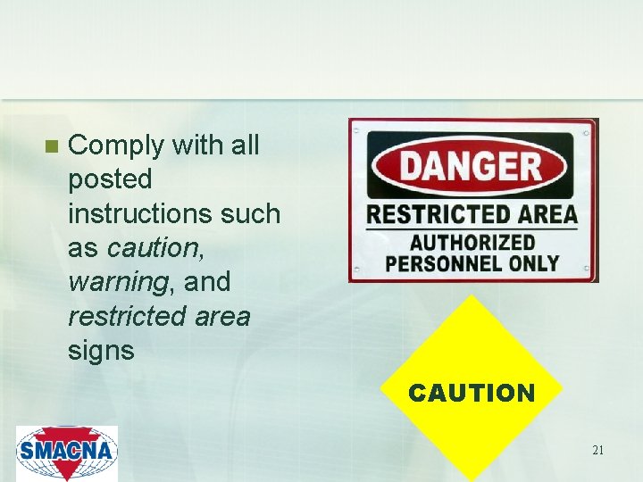 n Comply with all posted instructions such as caution, warning, and restricted area signs