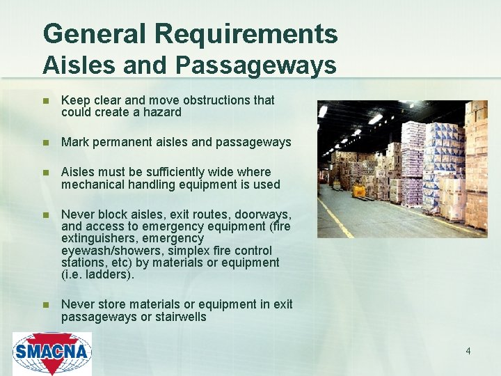 General Requirements Aisles and Passageways n Keep clear and move obstructions that could create
