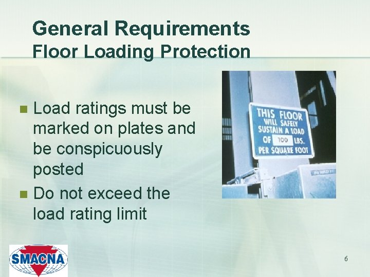 General Requirements Floor Loading Protection Load ratings must be marked on plates and be