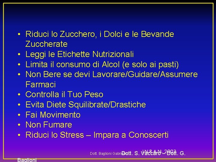  • Riduci lo Zucchero, i Dolci e le Bevande Zuccherate • Leggi le