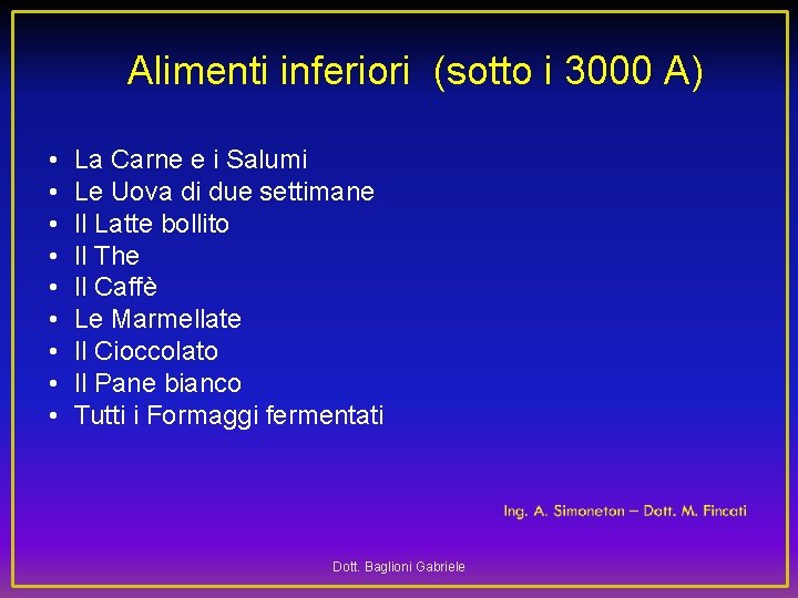 Alimenti inferiori (sotto i 3000 A) • • • La Carne e i Salumi