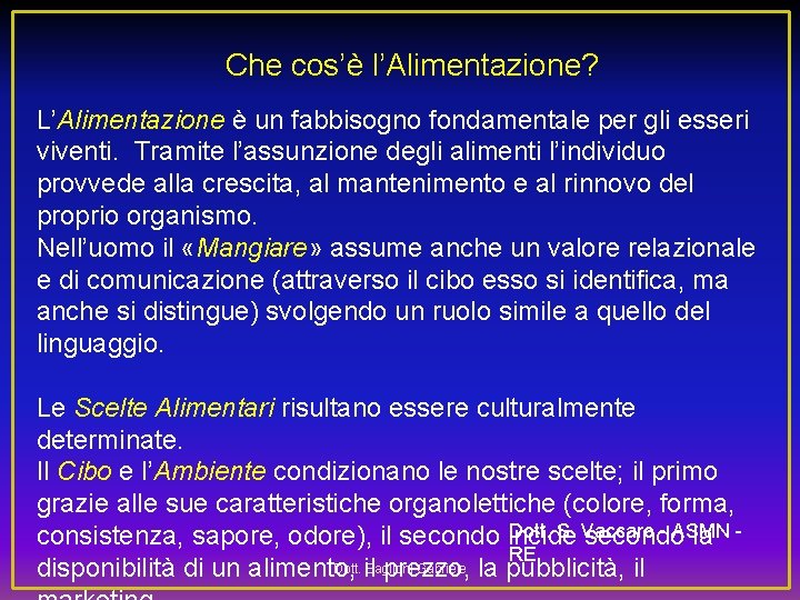 Che cos’è l’Alimentazione? L’Alimentazione è un fabbisogno fondamentale per gli esseri viventi. Tramite l’assunzione