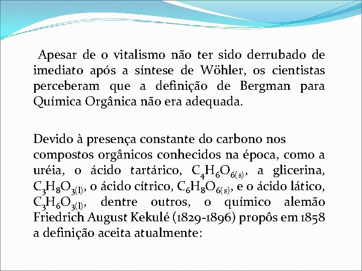 Apesar de o vitalismo não ter sido derrubado de imediato após a síntese de