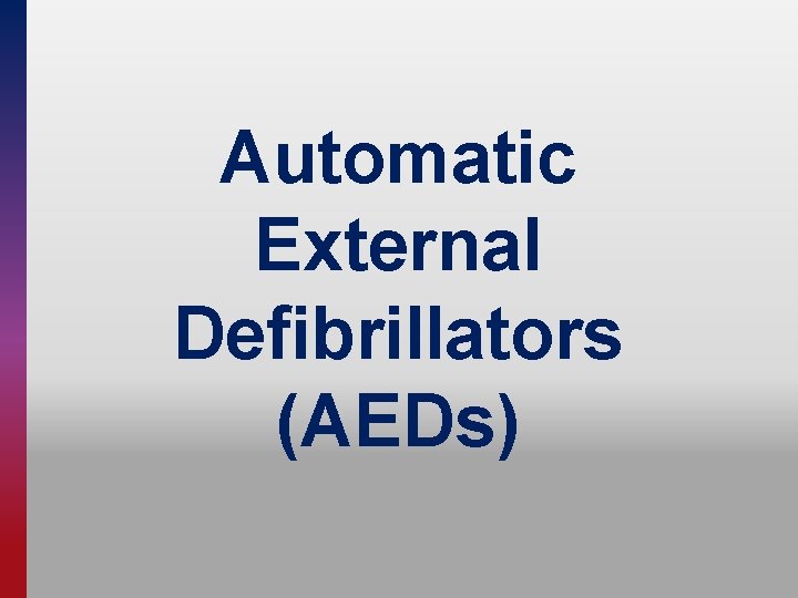 Automatic External Defibrillators (AEDs) 