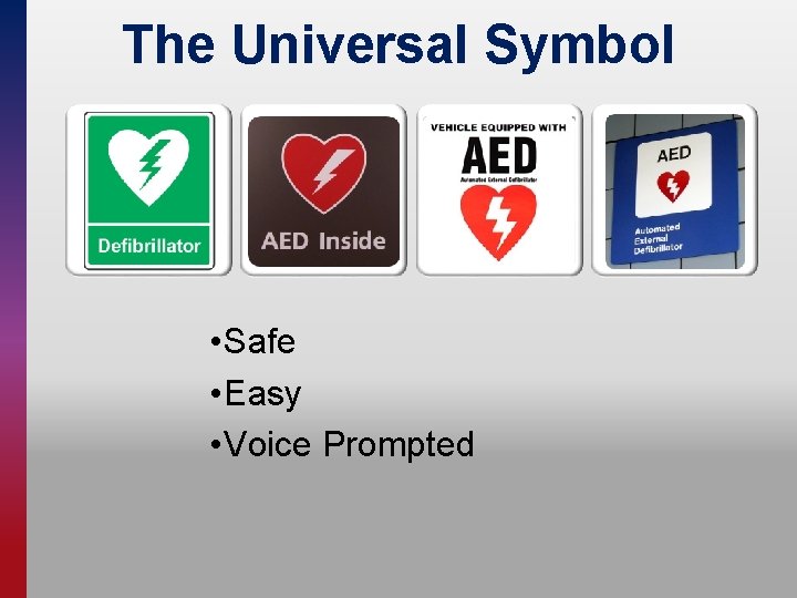 The Universal Symbol • Safe • Easy • Voice Prompted 