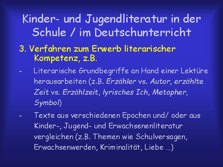 Kinder- und Jugendliteratur in der Schule / im Deutschunterricht 3. Verfahren zum Erwerb literarischer