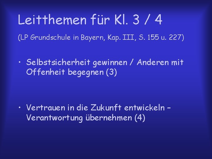 Leitthemen für Kl. 3 / 4 (LP Grundschule in Bayern, Kap. III, S. 155