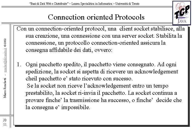 “Basi di Dati Web e Distribuite” – Laurea Specialitica in Informatica – Università di