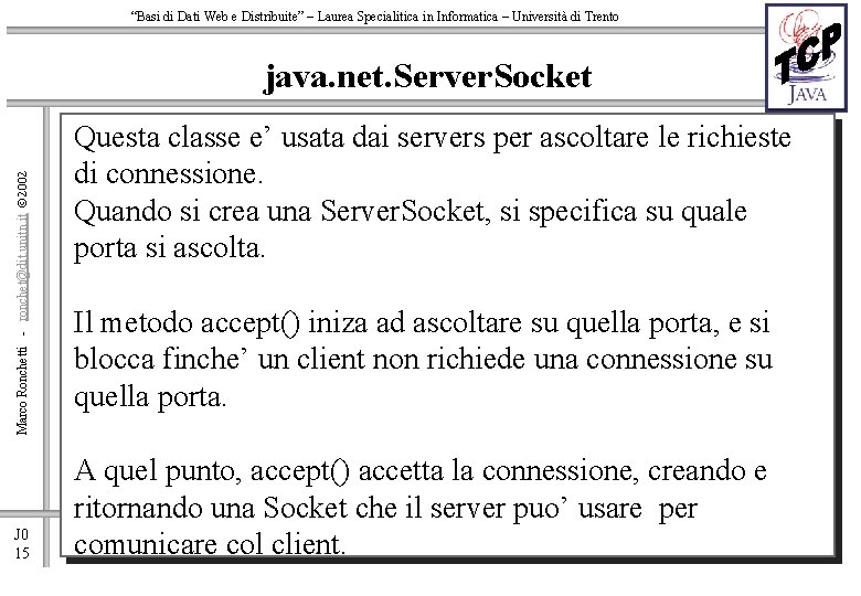 “Basi di Dati Web e Distribuite” – Laurea Specialitica in Informatica – Università di