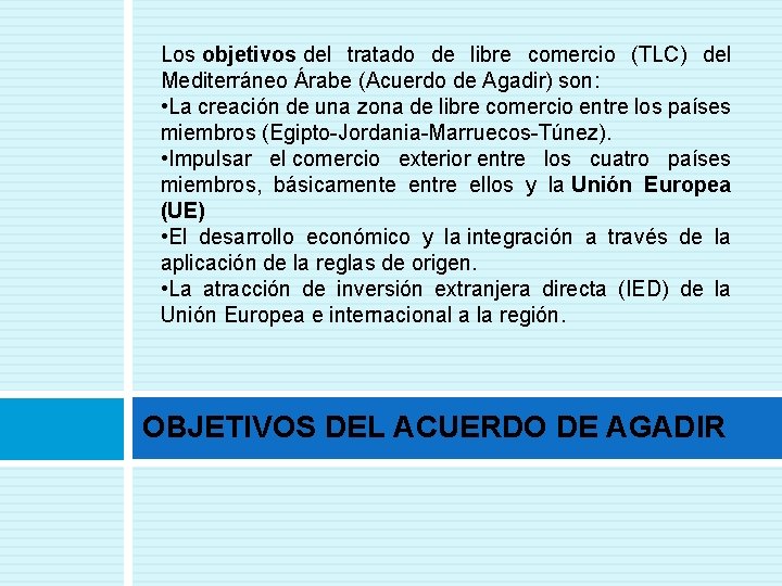 Los objetivos del tratado de libre comercio (TLC) del Mediterráneo Árabe (Acuerdo de Agadir)