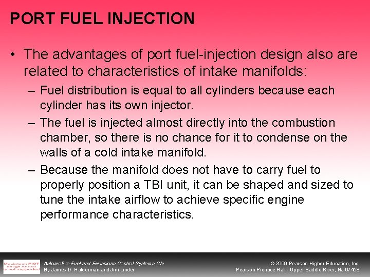 PORT FUEL INJECTION • The advantages of port fuel-injection design also are related to