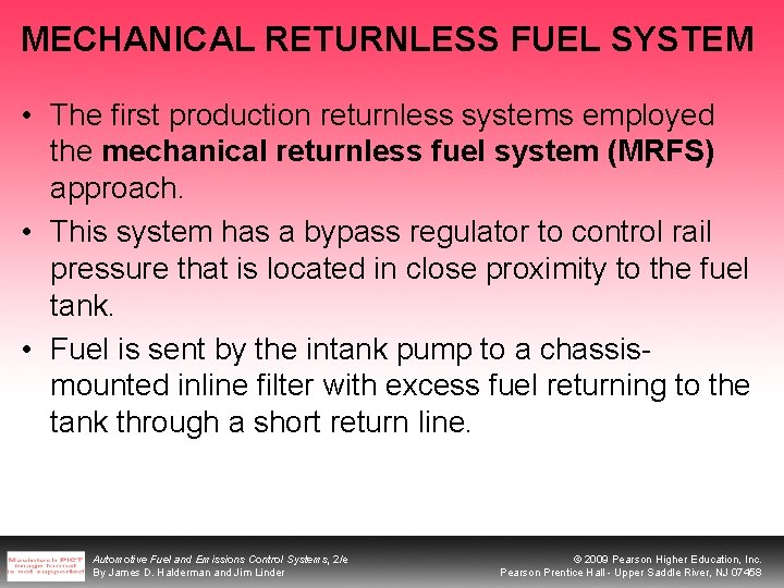 MECHANICAL RETURNLESS FUEL SYSTEM • The first production returnless systems employed the mechanical returnless