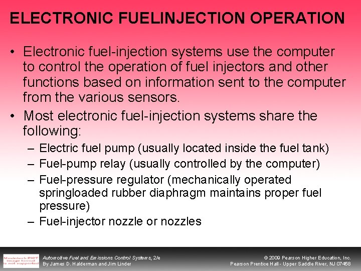 ELECTRONIC FUELINJECTION OPERATION • Electronic fuel-injection systems use the computer to control the operation