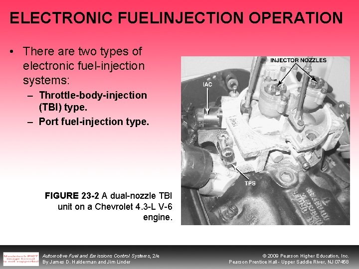 ELECTRONIC FUELINJECTION OPERATION • There are two types of electronic fuel-injection systems: – Throttle-body-injection