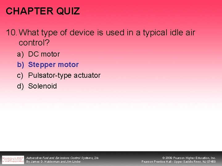 CHAPTER QUIZ 10. What type of device is used in a typical idle air