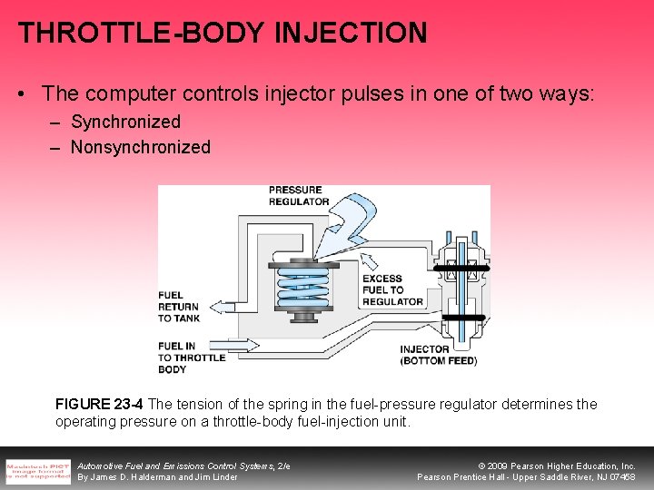 THROTTLE-BODY INJECTION • The computer controls injector pulses in one of two ways: –
