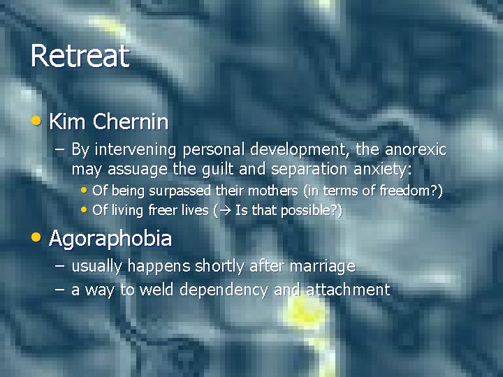 Retreat • Kim Chernin – By intervening personal development, the anorexic may assuage the