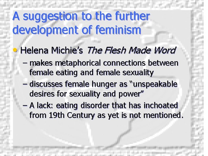 A suggestion to the further development of feminism • Helena Michie’s The Flesh Made