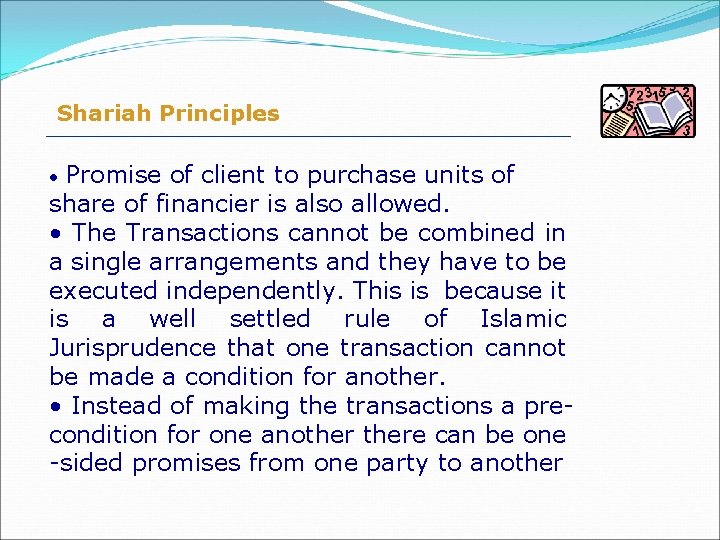  Shariah Principles • Promise of client to purchase units of share of financier