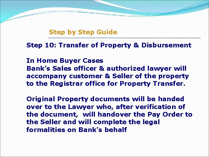 Step by Step Guide Step 10: Transfer of Property & Disbursement In Home Buyer