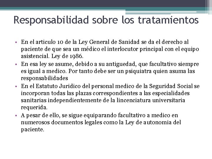 Responsabilidad sobre los tratamientos • En el articulo 10 de la Ley General de