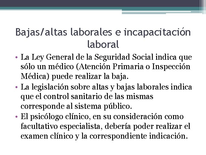 Bajas/altas laborales e incapacitación laboral • La Ley General de la Seguridad Social indica