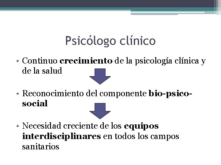 Psicólogo clínico • Continuo crecimiento de la psicología clínica y de la salud •