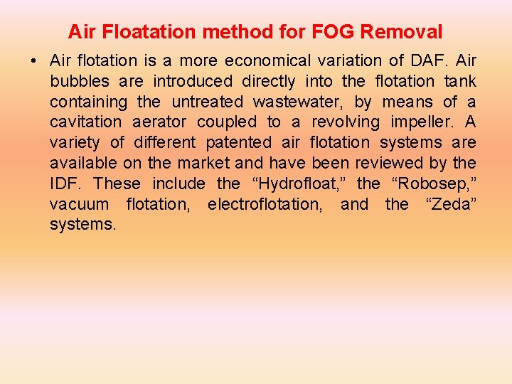 Air Floatation method for FOG Removal • Air flotation is a more economical variation